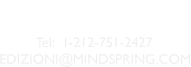 20 Sutton Place South, New York, NY 10022, Tel: +1-212-751-2427, EDIZONI@MINDSPRING.COM